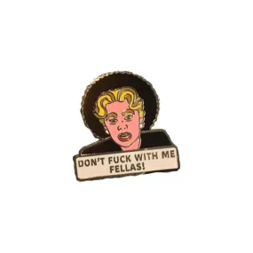 Joan Crawford Don't Fuck With Me Fellas Pin